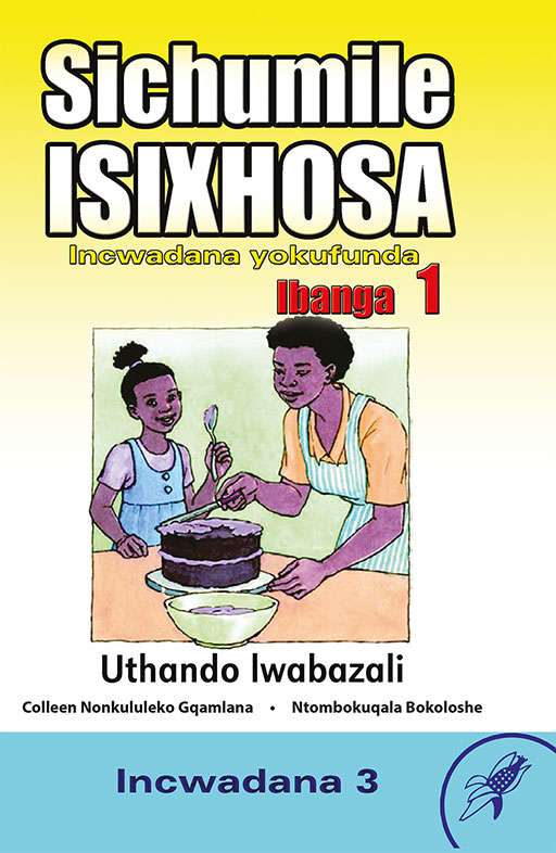 Sichumile Isixhosa Grade 1 Reader Level 3 ISBN/SKU: 9780796051646