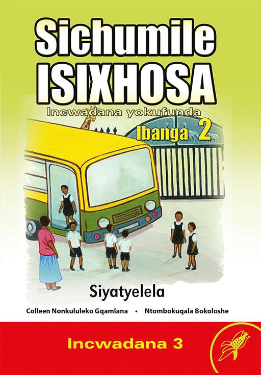 Sichumile Isixhosa Grade 2 Reader Level 3 ISBN/SKU: 9780796051738