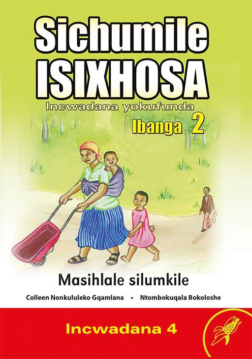Sichumile Isixhosa Grade 2 Reader Level 4 ISBN/SKU: 9780796051745