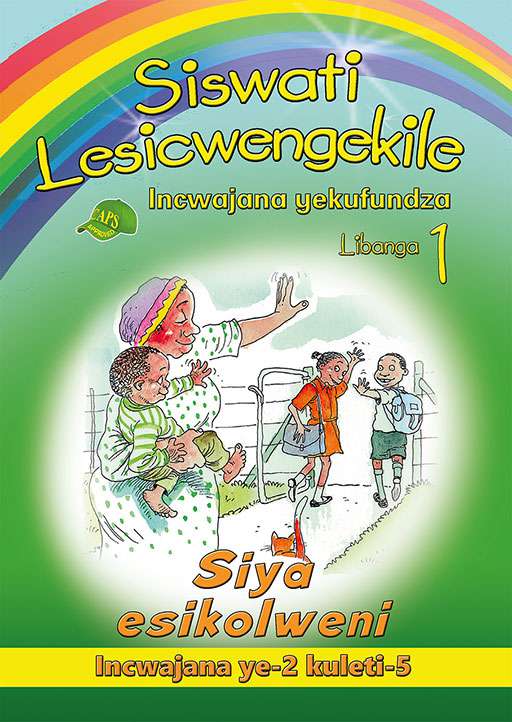 Siswati Lesicwengekile Grade 1 Reader 2 Siya Esikolweni ISBN/SKU: 9780796054494