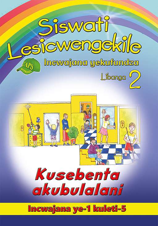 Siswati Lesicwengekile Grade 2 Reader 1 Kusebenta Akubulalan ISBN/SKU: 9780796054579