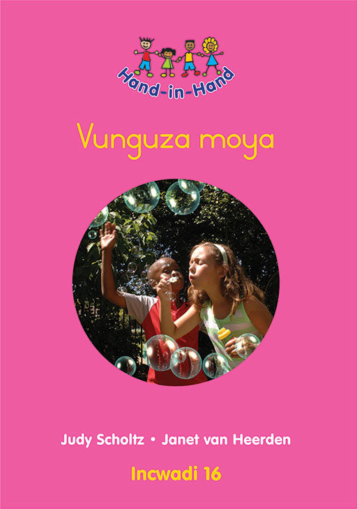 Hand In Hand Grade R (Zulu) (Bb) Bk 16: Vunguza Moya ISBN/SKU: 9780796057310