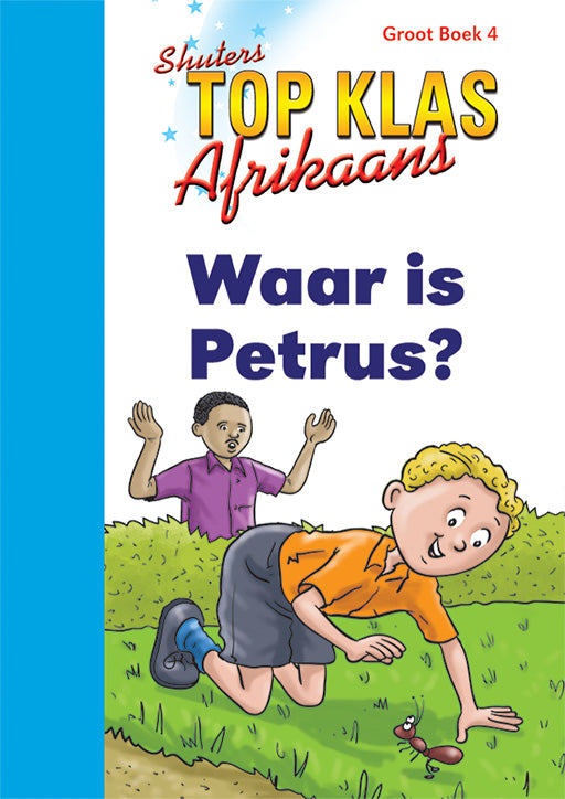 Top Class Afrikaans Fal Grade 1 Big Book 4:Waar Is Petrus? ISBN/SKU: 9780796057624