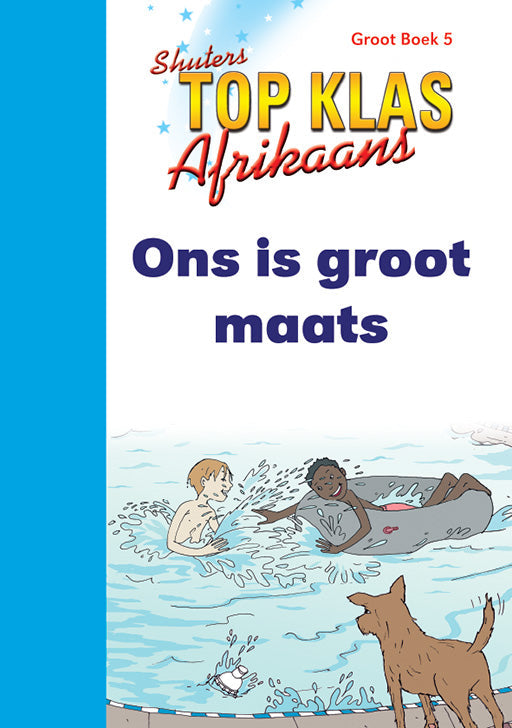 Top Class Afrikaans Fal Grade 1 Big Book 5:One Is Groot Maat ISBN/SKU: 9780796057631