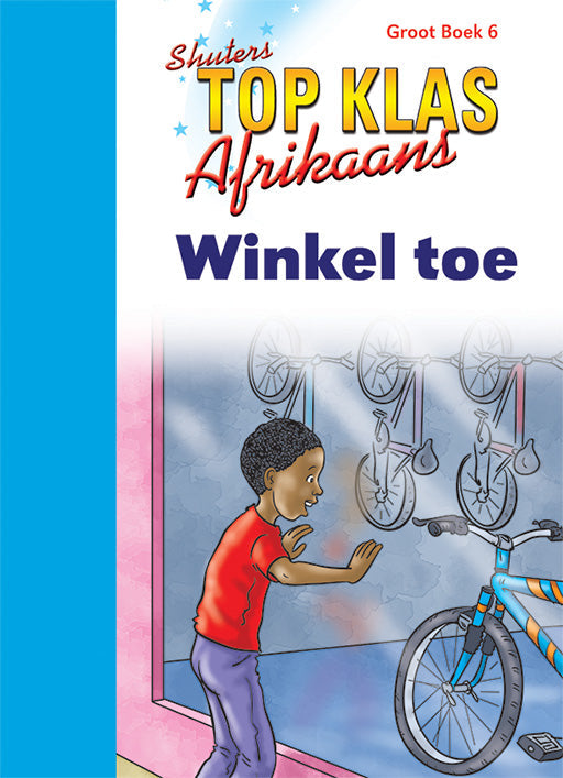 Top Class Afrikaans Fal Grade 1 Big Book 6:Winkel Toe ISBN/SKU: 9780796057662
