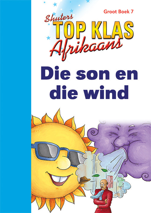 Top Class Afrikaans Fal Grade 1 Big Book 7:Die Son En ... ISBN/SKU: 9780796057679