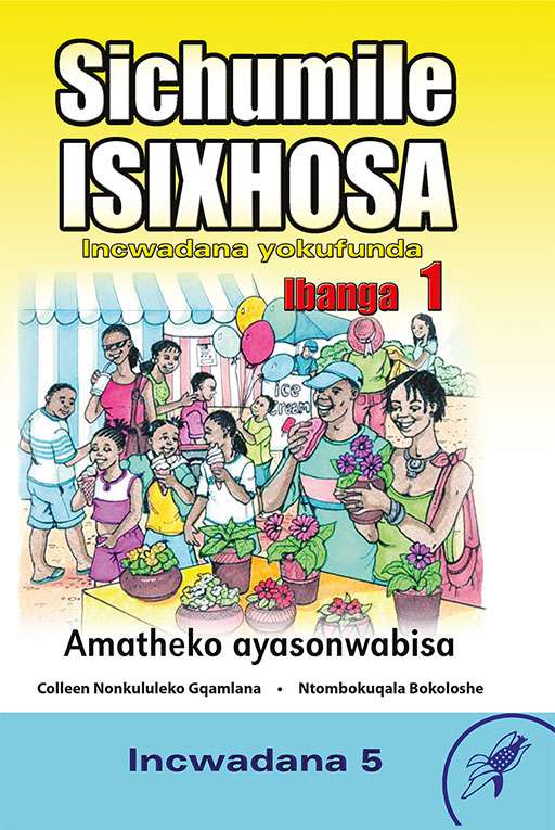 Sichumile Isixhosa Grade 1 Reader Level 5 ISBN/SKU: 9780796058515
