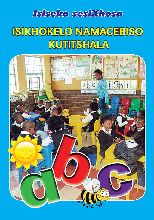 Isiseko Sesixhosa Grade R Isikhokelo Namacebiso Katitshala ISBN/SKU: 9780796060068
