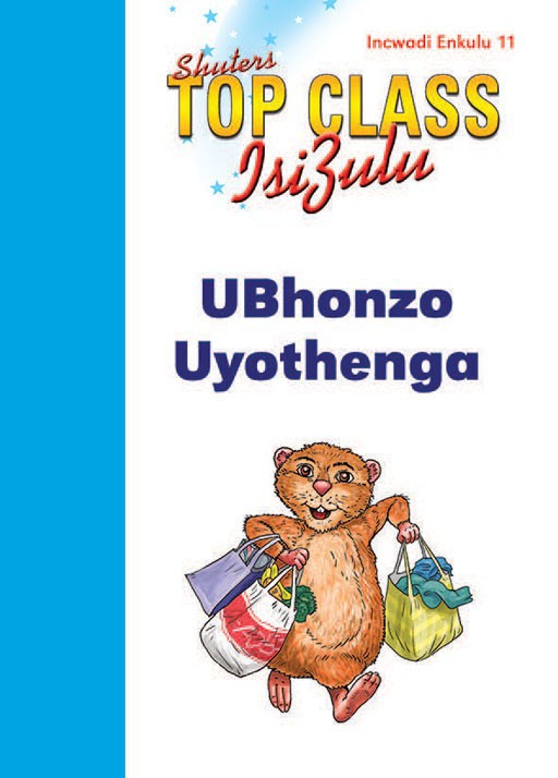 Top Class Isizulu Fal Grade 1 Big Book 11:Ubhonzo Uyothenga ISBN/SKU: 9780796060792