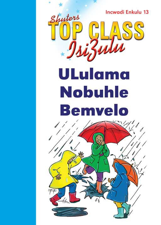 Top Class Isizulu Fal Grade 1 Big Book 13:Ululama Nobuhl... ISBN/SKU: 9780796060815