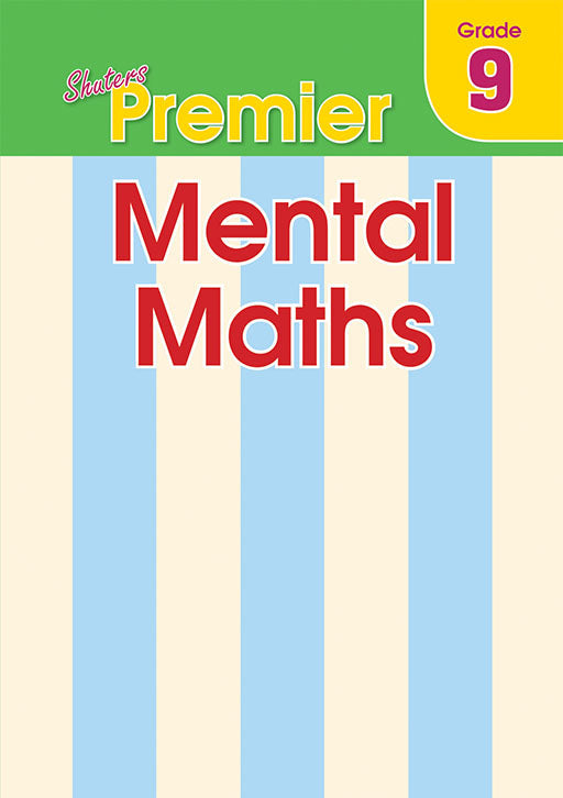 Shuters Premier Mental Maths Grade 9 ISBN/SKU: 9780796064769
