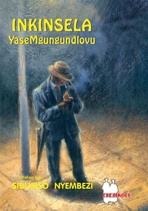 Inkinsela Yasemgungundlovu (School Edition) ISBN/SKU: 9780796074225