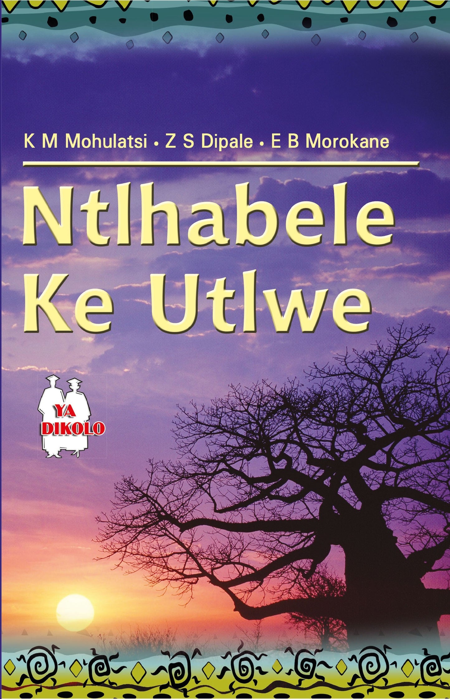 Ntlhabele Ke Utlwe (School Edition) ISBN/SKU: 9780796077479