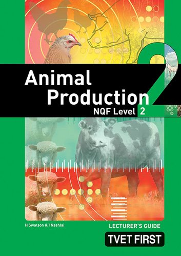 Animal Production NQF2 Lecturer's Guide ISBN: 9780853205128 ISBN/SKU: 9780853205128