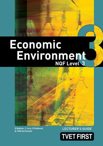 Economic Environment NQF3 Lecturer's Guide ISBN: 9780853208914 ISBN/SKU: 9780853208914