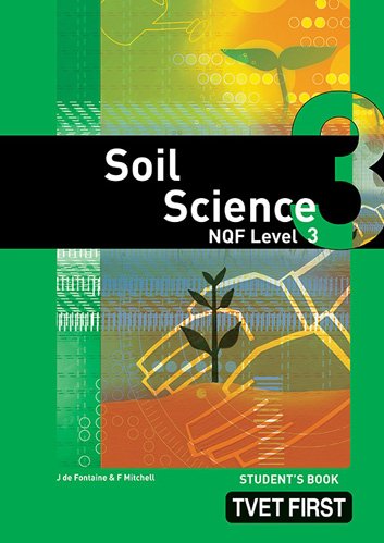 Soil Science NQF3 Student's Book ISBN: 9780853208921 ISBN/SKU: 9780853208921