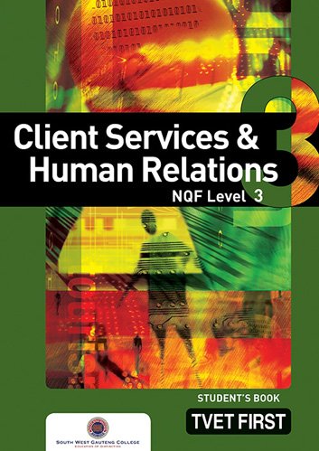 Client Services & Human Relations NQF3 Student's Book ISBN: 9780853208983 ISBN/SKU: 9780853208983