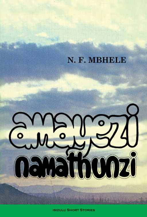 Amayezi Namathunzi ISBN/SKU: 9780947457228