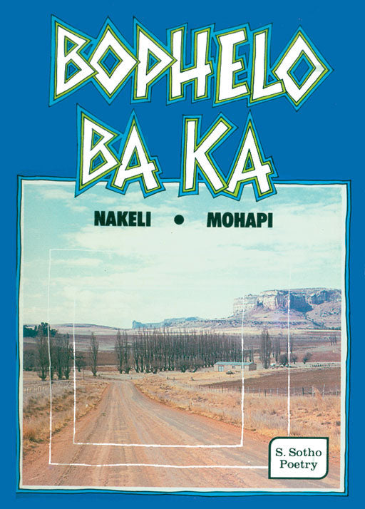 Bophelo Ba Ka ISBN/SKU: 9780947457334