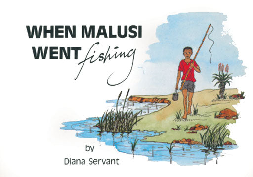 Malusi Series: When Malusi Went Fishing ISBN/SKU: 9780947457600