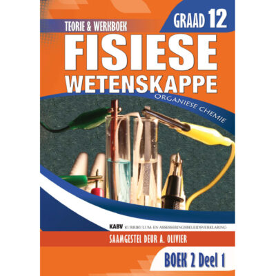 Fisiese Wetenskappe Gr 12 Boek 2 Deel 1 Organiese Chemie ISBN/SKU: 9780992217310