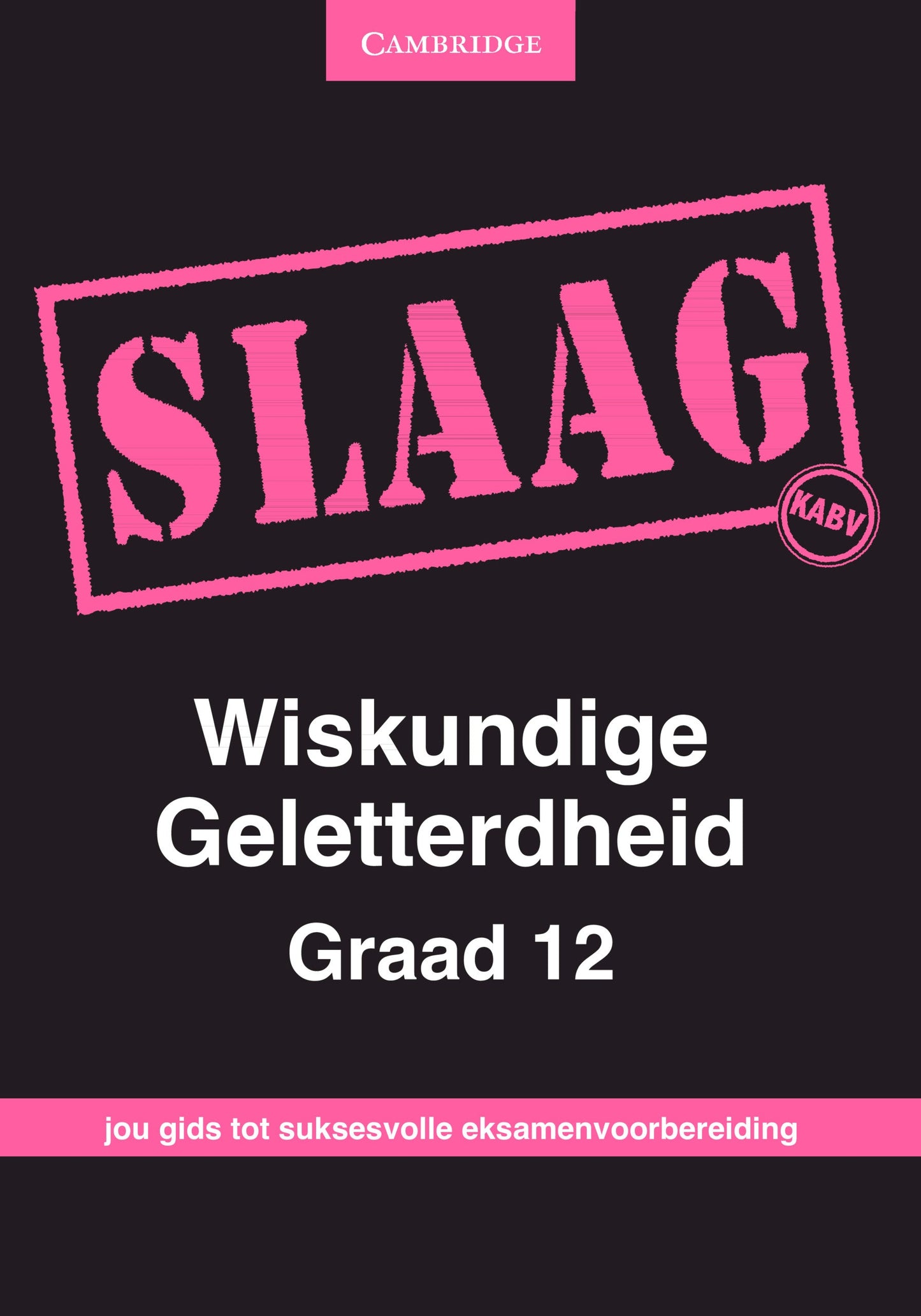 SLAAG Wiskundige Geletterdheid Graad 12 ISBN/SKU: 9781107435568