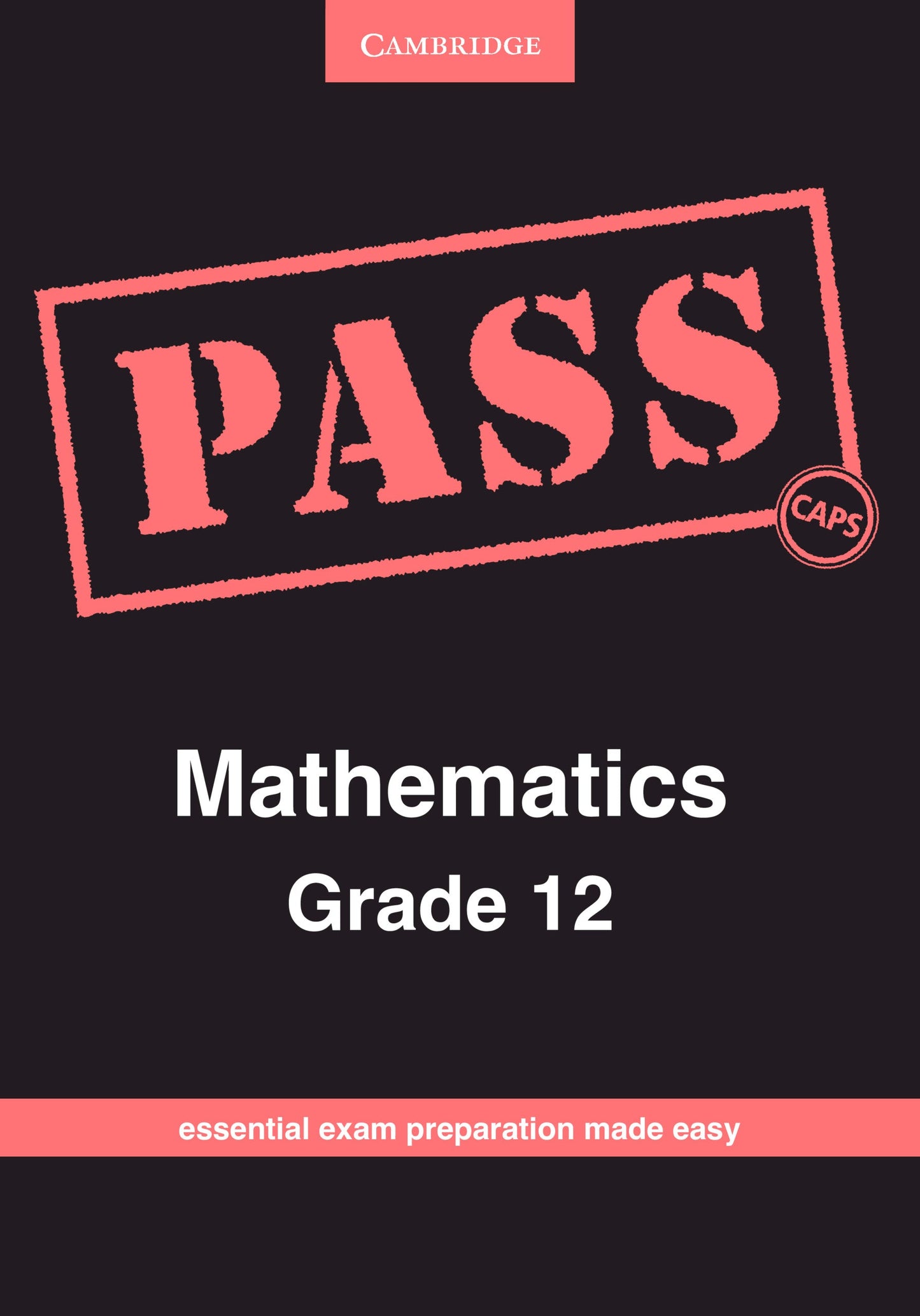 PASS Mathematics Grade 12 ISBN/SKU: 9781107448919