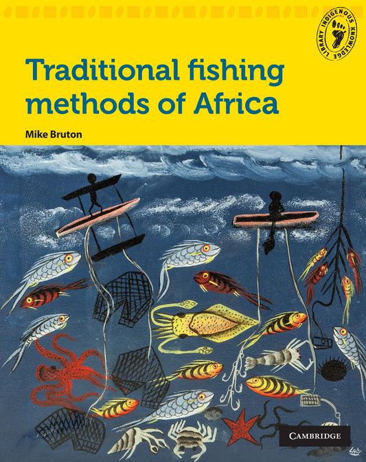 Traditional Fishing Methods of Africa ISBN/SKU: 9781107561878