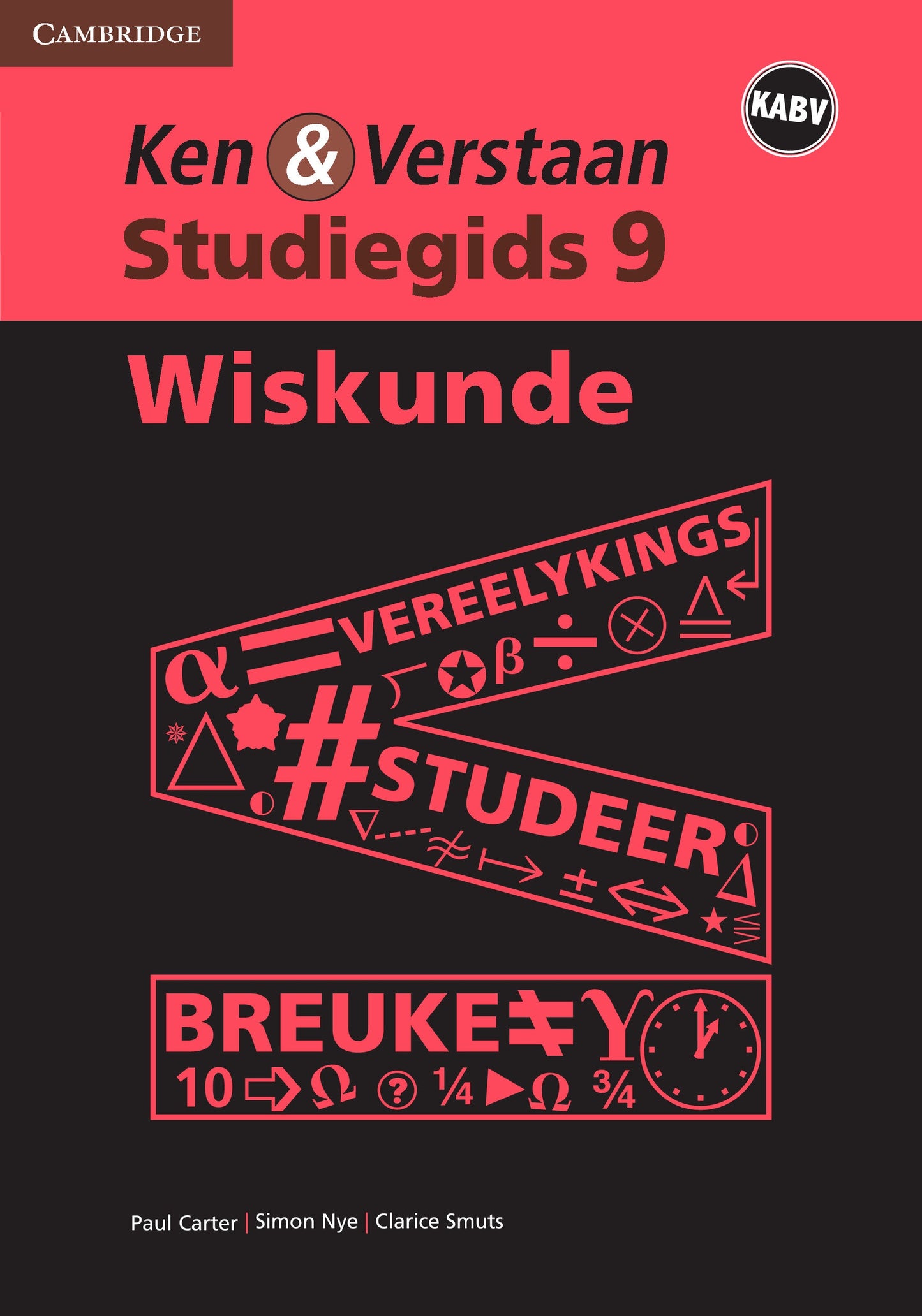 Ken & Verstaan Wiskunde Studiegids Graad 9 ISBN/SKU: 9781107566071