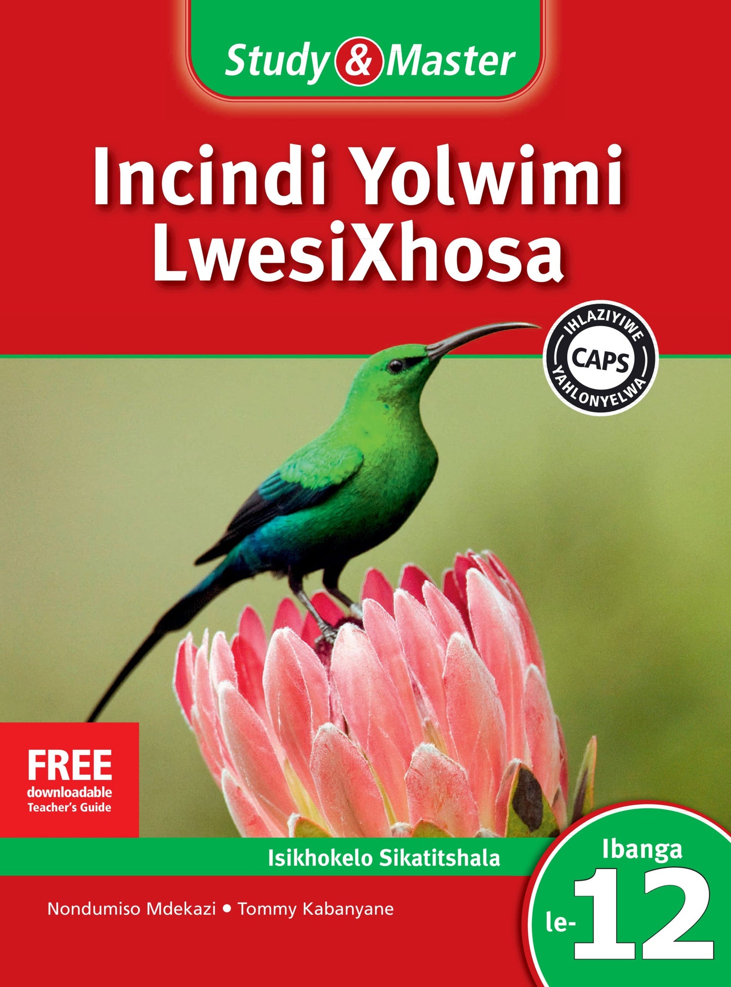 Study & Master Incindi Yolwimi LwesiXhosa Ibanga Isikhokelo Sikatitshala le-12 ISBN/SKU: 9781107603424