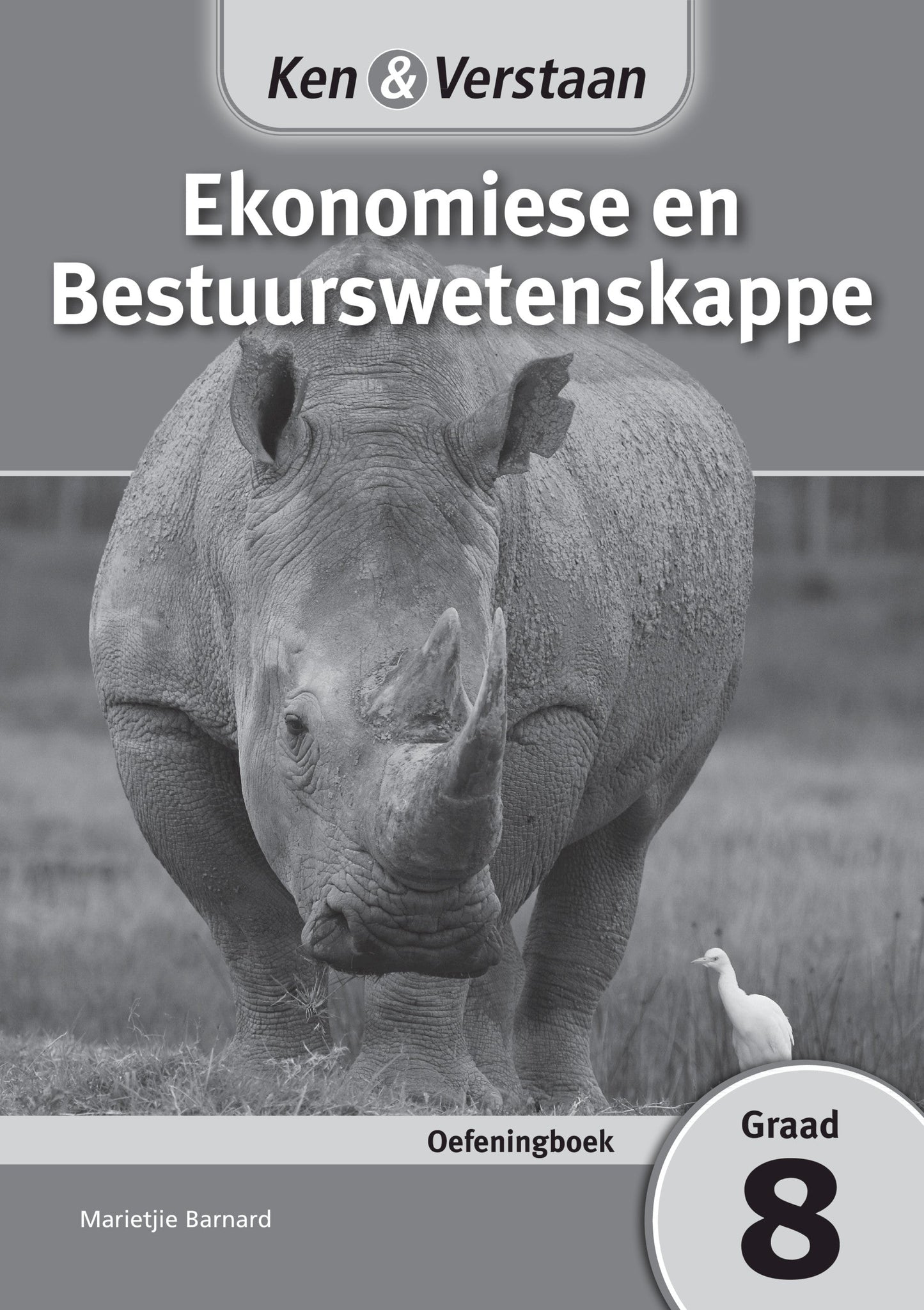 Ken & Verstaan Ekonomiese en Bestuurswetenskappe Oefeningboek Graad 8 ISBN/SKU: 9781107682634