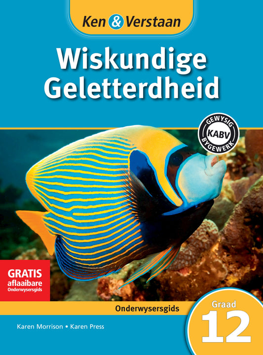 Ken & Verstaan Wiskundige Geletterdheid Onderwysersgids Graad 12 ISBN/SKU: 9781107683310