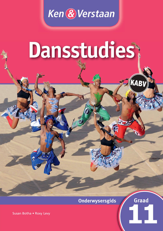 Ken & Verstaan Dansstudies Graad 11 Onderwysersgids ISBN/SKU: 9781316508558