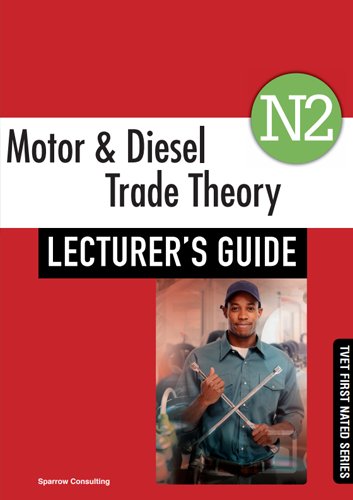 Motor Trade And Diesel Theory N2 Lecturer's Guide ISBN: 9781430806431 ISBN/SKU: 9781430806431