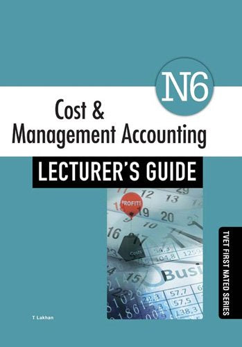 Cost & Management Accounting N6 Lecturer's Guide ISBN: 9781430805519 ISBN/SKU: 9781430805519