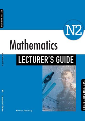 Mathematics N2 Lecturer's Guide ISBN: 9781430806103 See new Edition 9781430807278 ISBN/SKU: 9781430806103