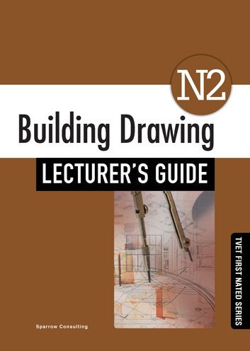 Building Drawing N2 Lecturer's Guide ISBN: 9781430806318 ISBN/SKU: 9781430806318