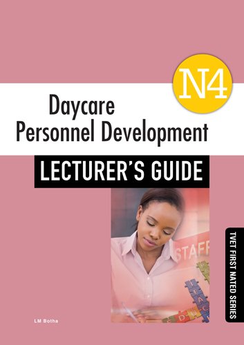 Day Care Personnel Development N4 Lecturer's Guide ISBN: 9781430806332 ISBN/SKU: 9781430806332