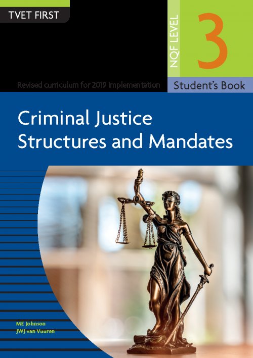Criminal Justice Structures & Mandates NQF3 Student's Book ISBN: 9781430807599 ISBN/SKU: 9781430807599