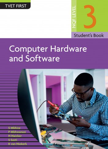 Comp Harware & Software NQF3 Student's Book ISBN: 9781430808084 ISBN/SKU: 9781430808084