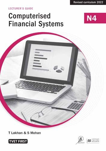 Computerised Financial Systems N4 Lecturer's Guide ISBN: 9781430809722 ISBN/SKU: 9781430809722