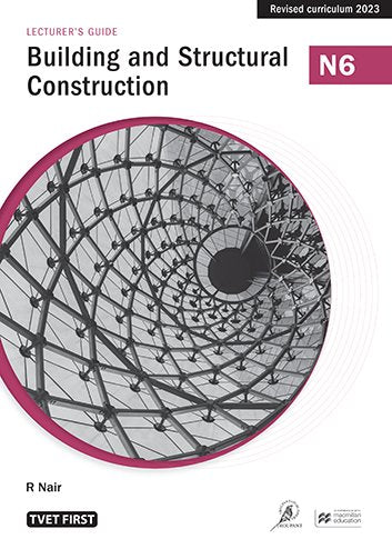 Building & Structural Construction N6 Lecturer's Guide ISBN: 9781430810278 ISBN/SKU: 9781430810278