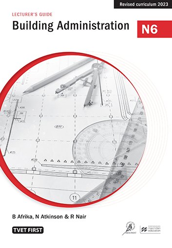 Building Administration N6 Lecturer's Guide ISBN: 9781430810339 ISBN/SKU: 9781430810339