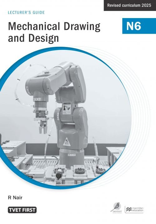 Mechanical Drawing & Design N6 Lecturer's Guide ISBN: 9781430811602 ISBN/SKU: 9781430811602