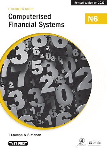 Computerised Financial Systems N6 Lecturer's Guide ISBN: 9781430812159 ISBN/SKU: 9781430812159