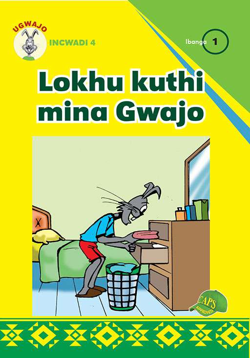 Ugwajo Graded Readers Gr 1 Bk 4 Lokhu Kuthi Mina Gwajo ISBN/SKU: 9781775711100
