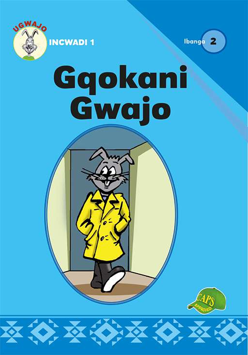 Ugwajo Graded Readers Gr 2 Bk 1 Gqokani Gwajo ISBN/SKU: 9781775711117