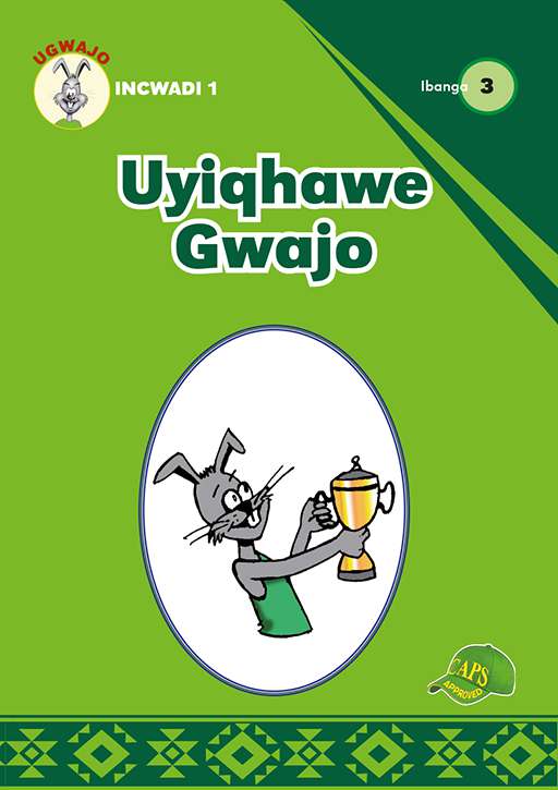 Ugwajo Graded Readers Gr 3 Bk 1 Uyiqhwae Gwajo ISBN/SKU: 9781775711162