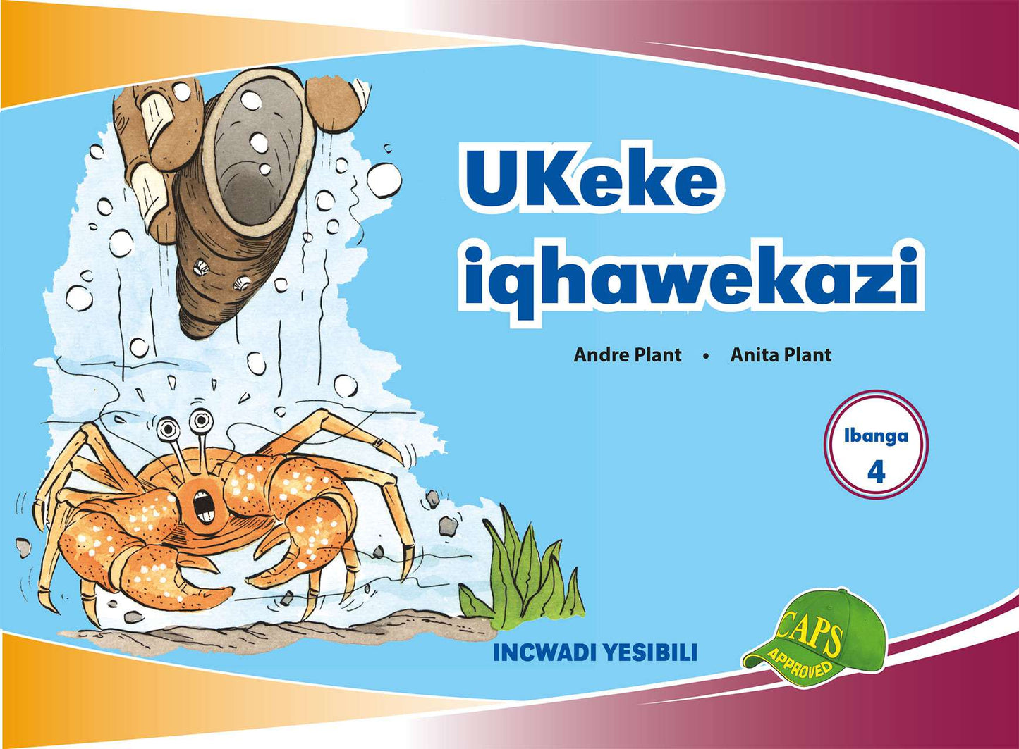 Imvubelo Graded Reader Gr 4 Bk 2 Ukeke Iqhawekazi ISBN/SKU: 9781775711223