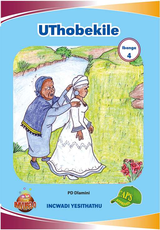 Imvubelo Graded Reader Gr 4 Bk 3 Uthobekile ISBN/SKU: 9781775711230
